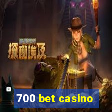 700 bet casino